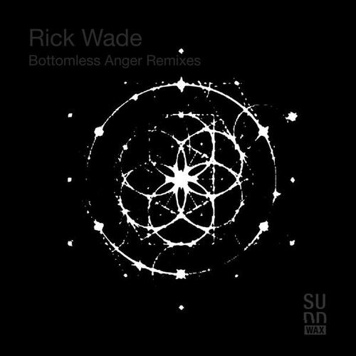 Rick Wade, Unique Reason, Max Underson, SerUrbano, Nomumbah-Bottomless Anger Remixes