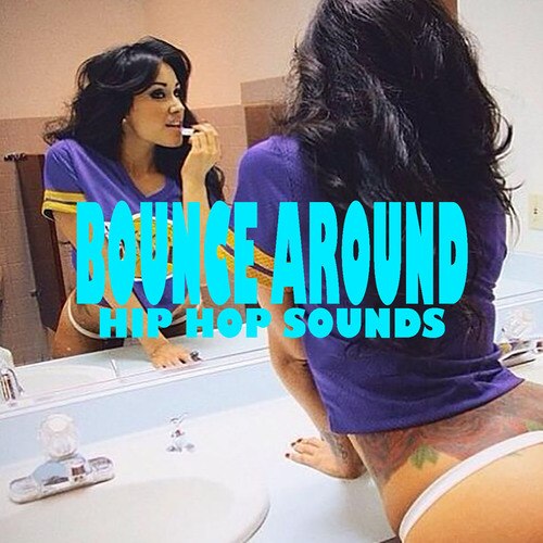 Various Artists-Bounce Around Hip Hop Sounds