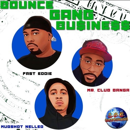 BOUNCE GANG, Fast Eddie-Bounce Gang Business