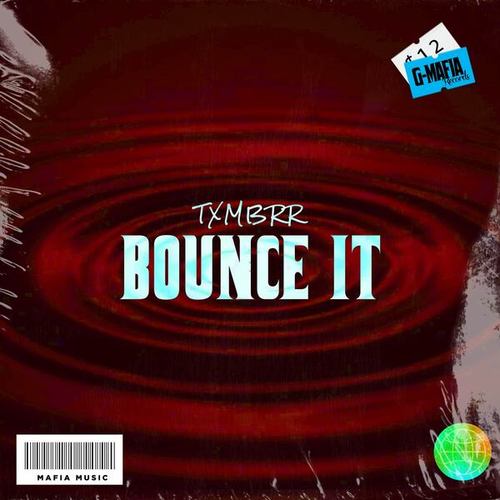 TXMBRR-Bounce It