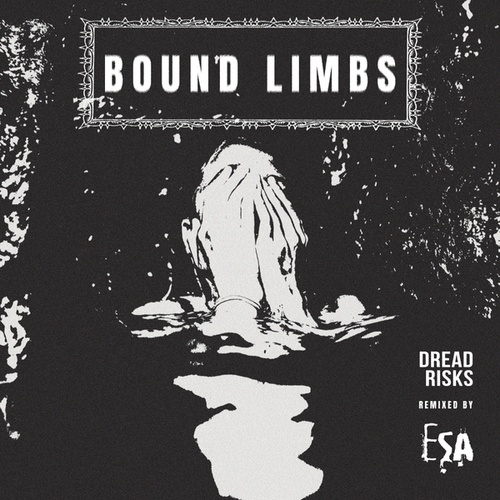 Dread Risks, ESA (Electronic Substance Abuse)-Bound Limbs