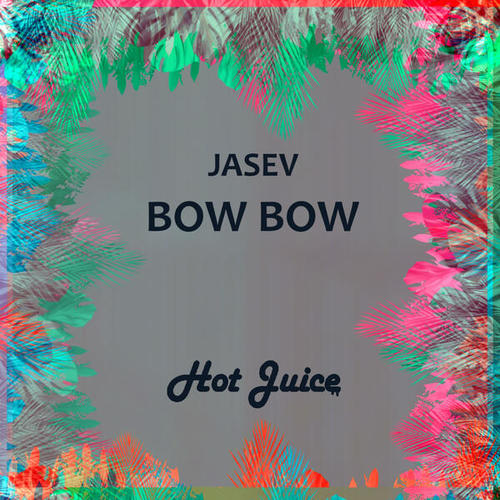 Jasev-Bow Bow