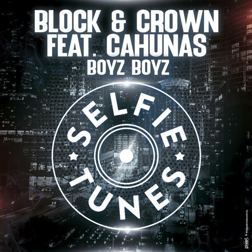 Block & Crown, Cahunas-Boyz Boyz