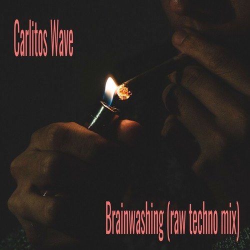 Carlitos Wave-Brainwashing (Raw Techno Mix)