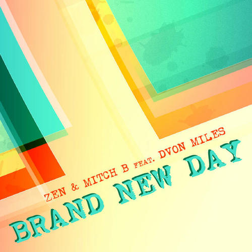 Zen, Mitch B, Dvon Miles-Brand New Day