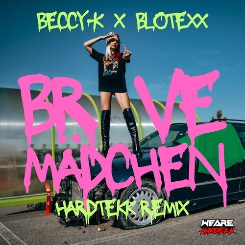 Beccy-K, Blotexx-Brave Mädchen (Hardtekk Remix)