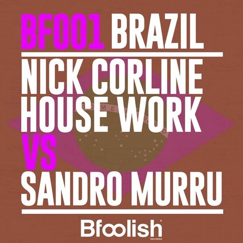 Nick Corline House Work, Sandro Murru, Kortezman-Brazil (Kortezman Sm Radio Edit)