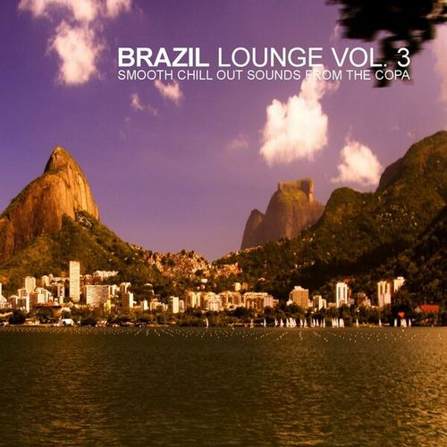 Various Artists-Brazil Lounge Vol. 3 - Smooth Chill Out Sounds From The Copa
