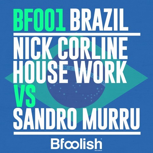 Nick Corline House Work, Sandro Murru-Brazil