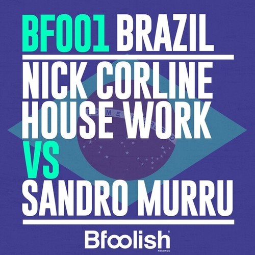 Nick Corline House Work, Sandro Murru-Brazil (Nick Corline House Work Radio Edit)