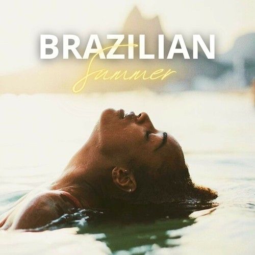 Brazilian Summer: Brazilian Rhythm Music for Your Summer