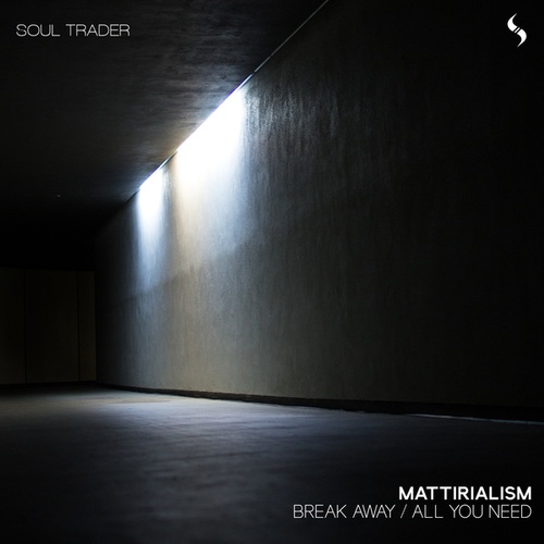 Mattirialism-Break Away / All You Need