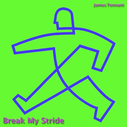 James Tennant-Break My Stride