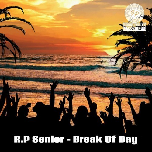 R.P Senior-Break of Day (Extended Version)