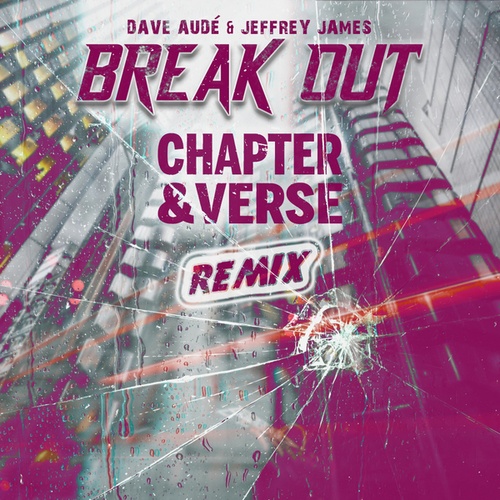 Dave Aude, Jeffrey James, Chapter & Verse-Break Out