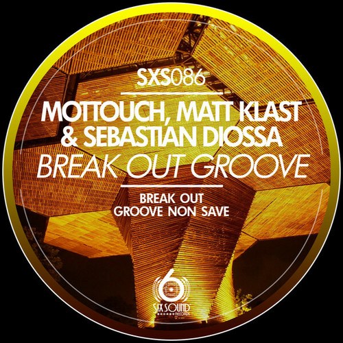 Mottouch, Sebastian Diossa, Matt Klast-Break Out Groove