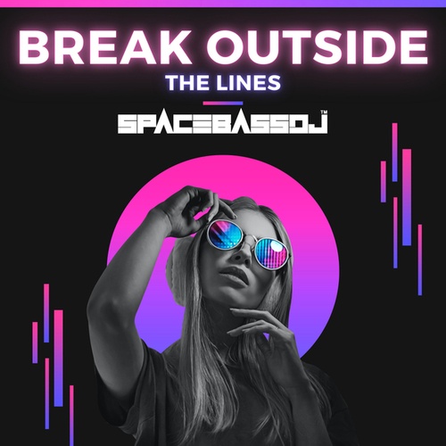 SPACEBASSDJ-Break Outside the Lines