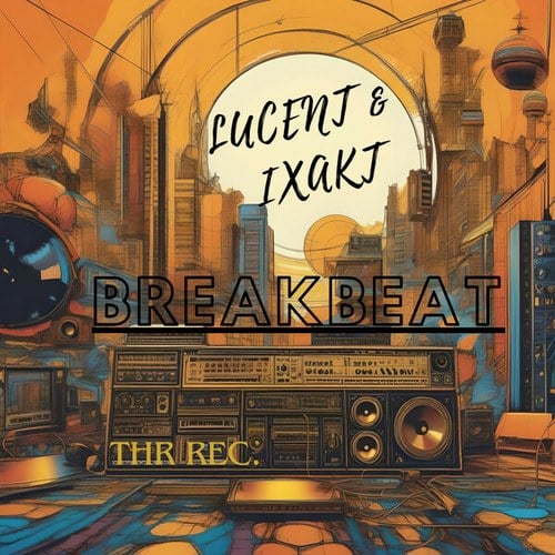 Luↄent, Ixakt-BreakBeat