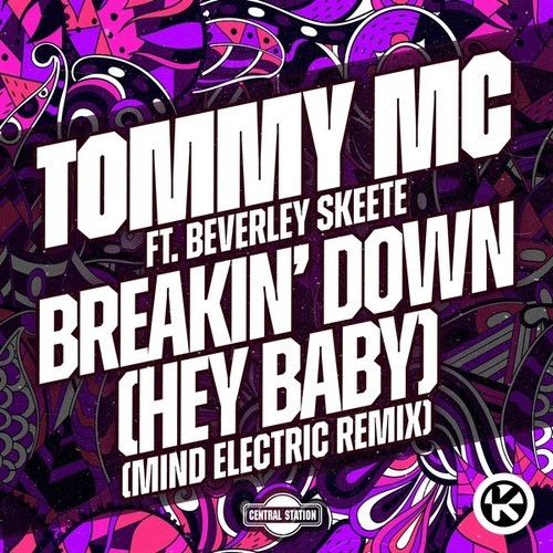 Breakin' Down (Hey Baby) [Mind Electric Remix]