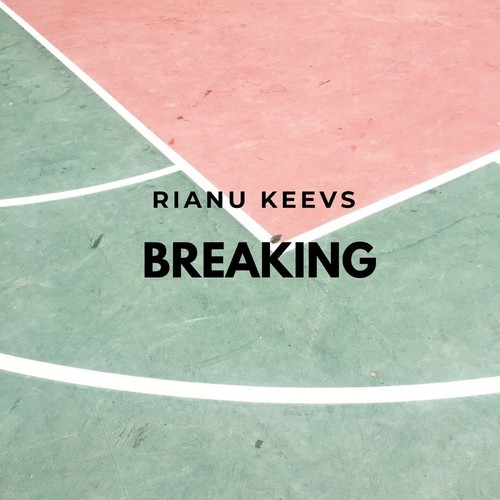 Rianu Keevs-Breaking