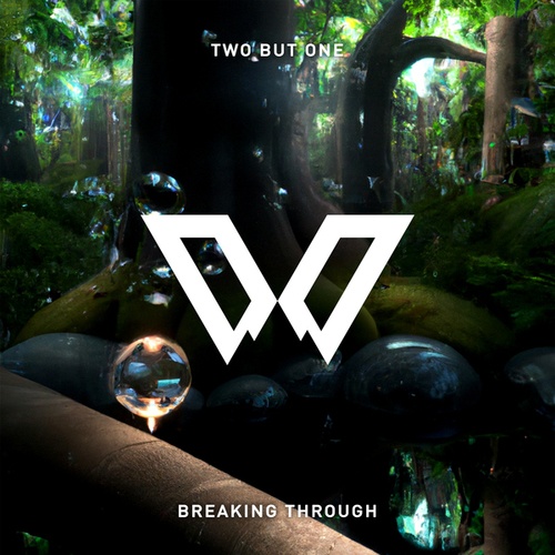 Two But One-Breaking Through