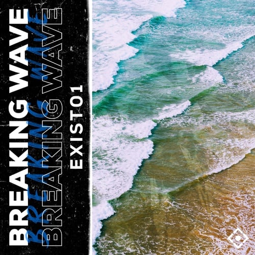 Exist01-Breaking Wave