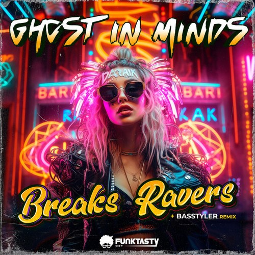 Ghost In Minds, Basstyler-Breaks Ravers