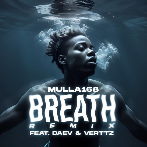 Mulla 168, Daev And Verttz-Breath