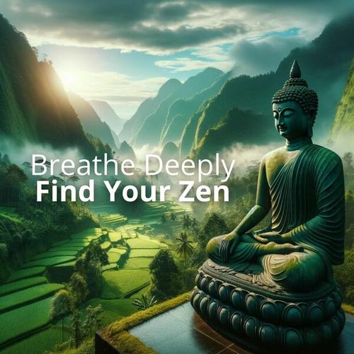Breathe Deeply Find Your Zen