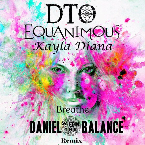 Equanimous, DTO, Kayla Diana, DanielwiththeBalance-Breathe