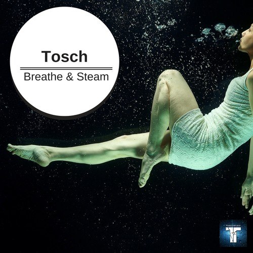 Tosch-Breathe & Steam