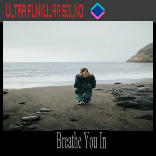 Ultra Funkular Sound-Breathe You In
