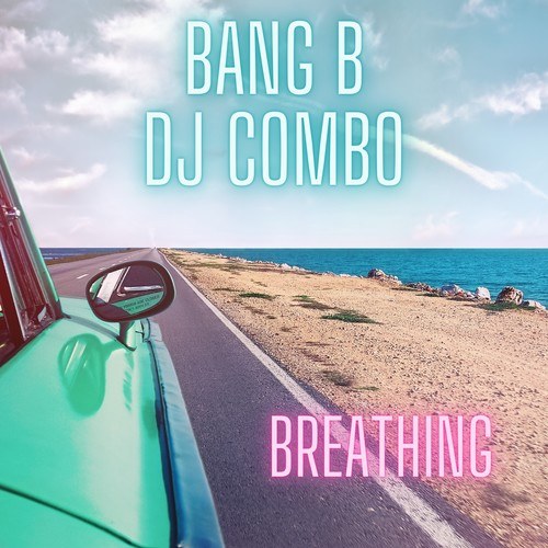 Bang B, Dj Combo-Breathing