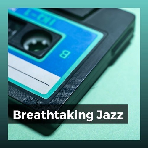 Jazz For Sleeping-Breathtaking Jazz