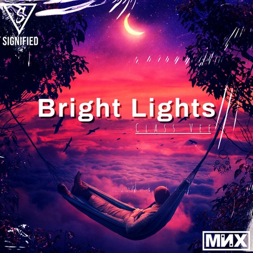 MNX, Class Vee-Bright Lights