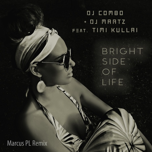 DJ Martz, Timi Kullai, Dj Combo, Marcus PL-Bright Side of Life