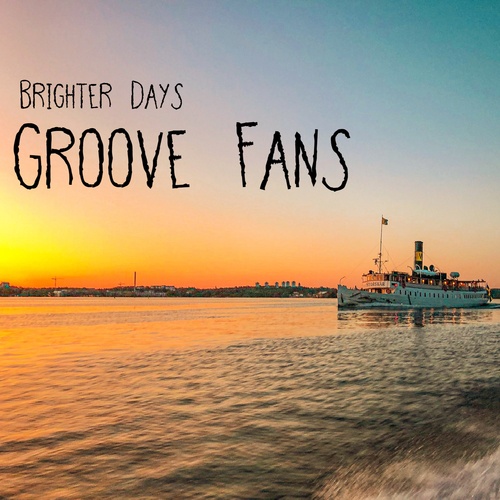 Groove Fans-Brighter Days