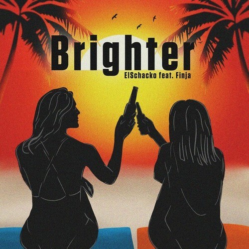 ElSchacko, Finja-Brighter