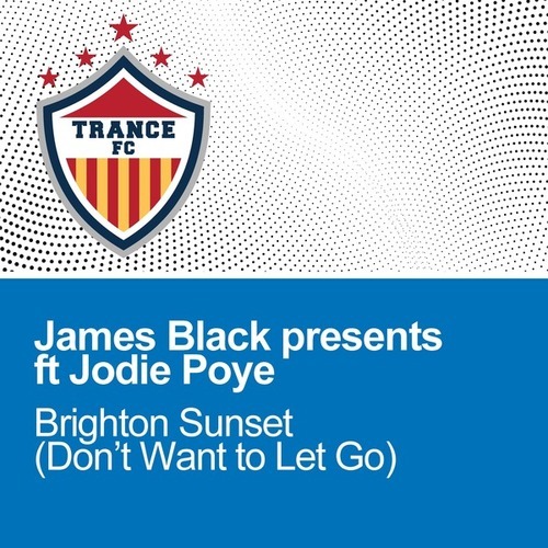 James Black Presents, Jodie Poye-Brighton Sunset (I Don't Want To Let Go)
