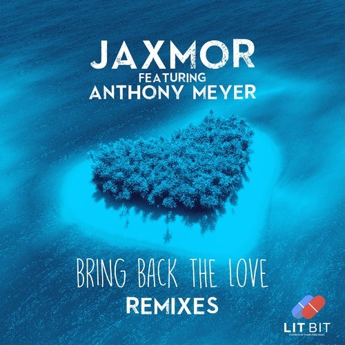 Jaxmor, Anthony Meyer, Mike Soler, Set Collins-Bring Back the Love (Remixes)