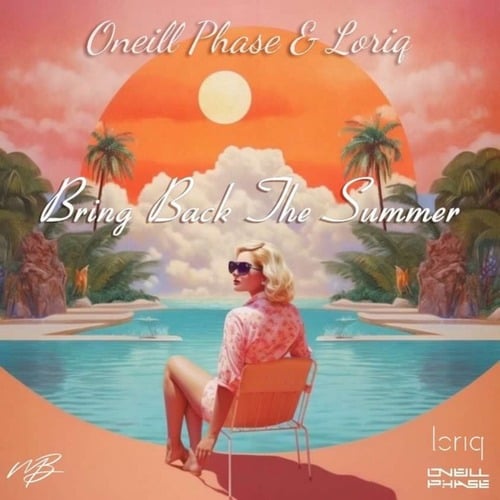 Oneill Phase, Loriq-Bring Back The Summer
