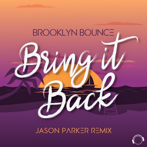 Brooklyn Bounce, Jason Parker-Bring It Back (Jason Parker Remix)