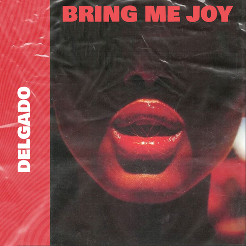 Delgado-Bring Me Joy