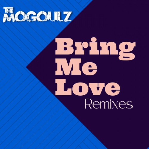 The Mogoulz-Bring Me Love