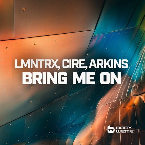LMNTRX, Cire, Arkins-Bring Me On