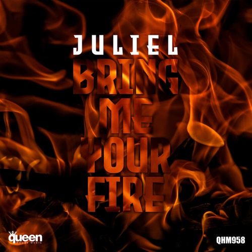 Juliel-Bring Me Your Fire