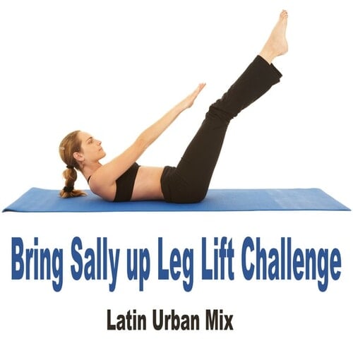 Bring Sally up Leg Lift Challenge (2025 Latin Urban Mix)