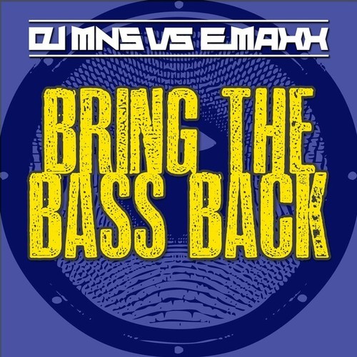DJ MNS, E-MaxX-Bring the Bass Back