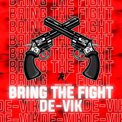 RapVolutionaries, De- Vik, 6X Beats-Bring the Fight