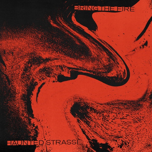Haunted Strasse-Bring The Fire
